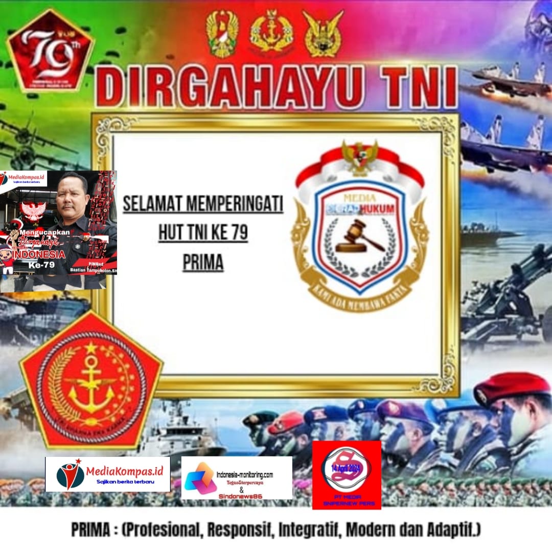 Redaksi Media Online Indonesia-monitoring.com &mediakompas.id.Snipernew.id.Mengucapkan Selamat Memperingati HUT TNI Ke 79 Pada Oktober 2024.