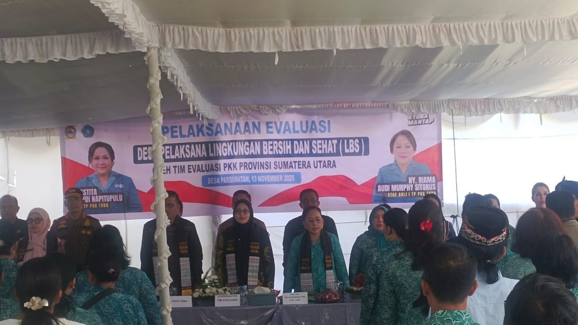 TP PKK Provinsi Sumut Evaluasi Desa Parsuratan,Balige Sebagai Desa Pelaksana Lingkungan Bersih dan Sehat
