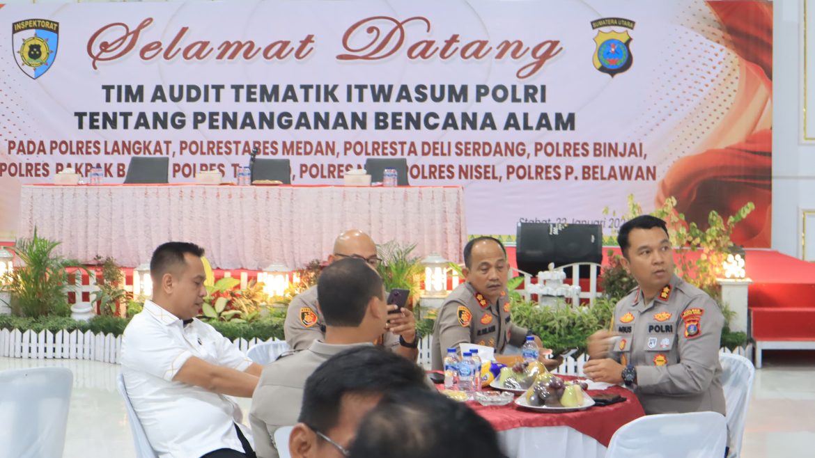Tim Itwasum Polri Laksanakan Audit Tematik Penanganan Bencana Alam di Polres Langkat.