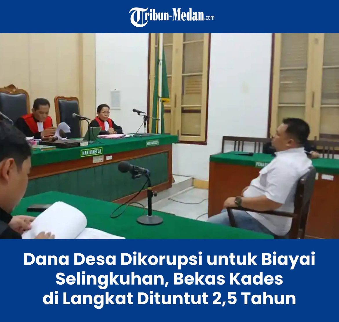 Mantan Kepala Desa Serapuh Asli Dituntut 2 Tahun 6 Bulan Penjara dalam Kasus Dugaan Korupsi Dana Desa.