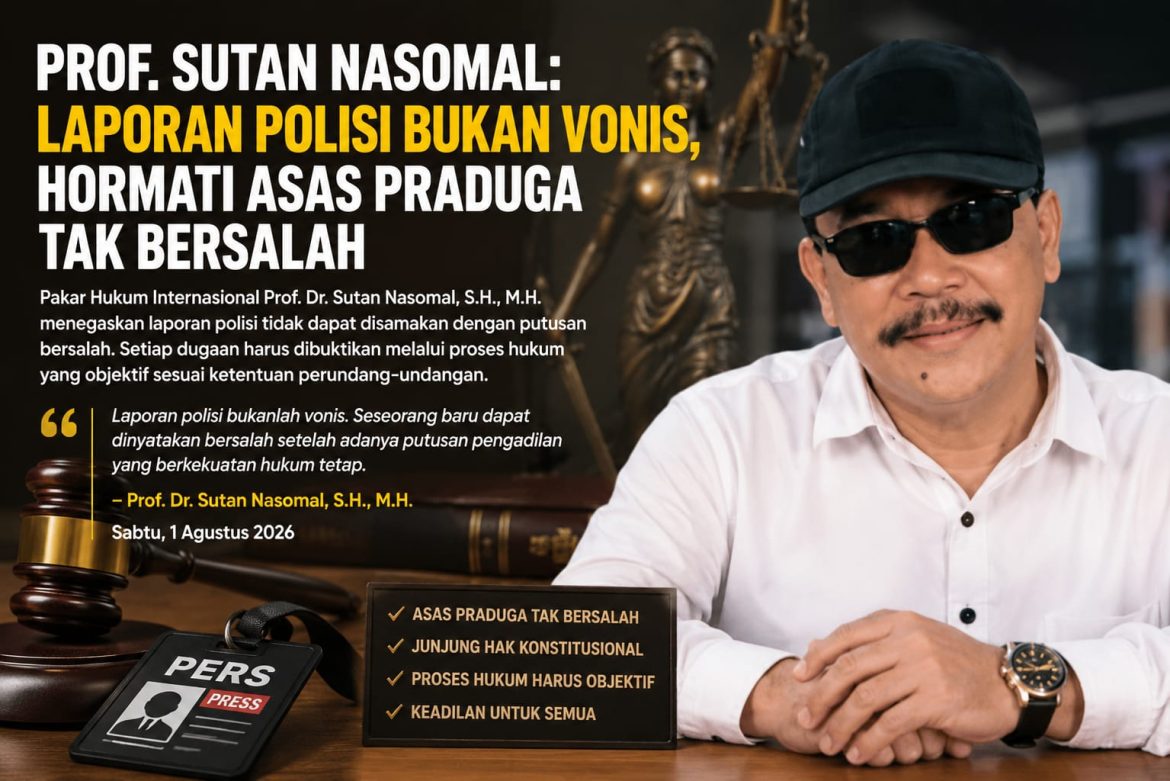 Prof. Sutan Nasomal: Laporan Polisi Bukan Vonis, Hormati Asas Praduga Tak Bersalah