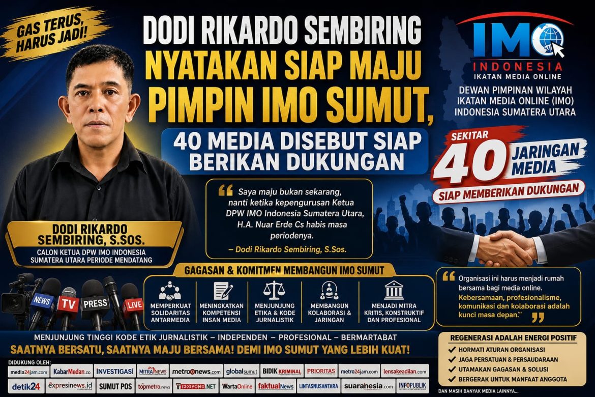 Dodi Rikardo Sembiring Nyatakan Siap Maju Pimpin IMO Sumut, 40 Media Disebut Siap Beri Dukungan